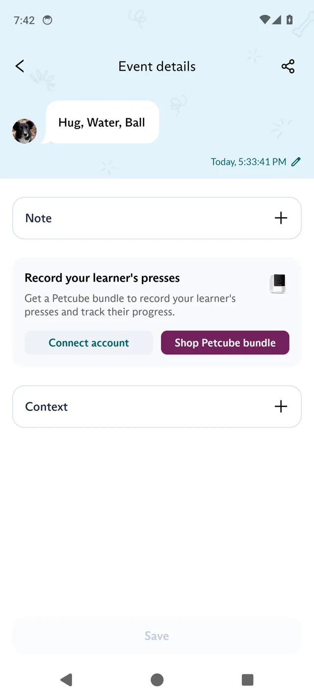 The Event details screen in the FluentPet app for a press of Hug, Water and Ball by a learner, with the time, a Note row, a Context row and a Save button.